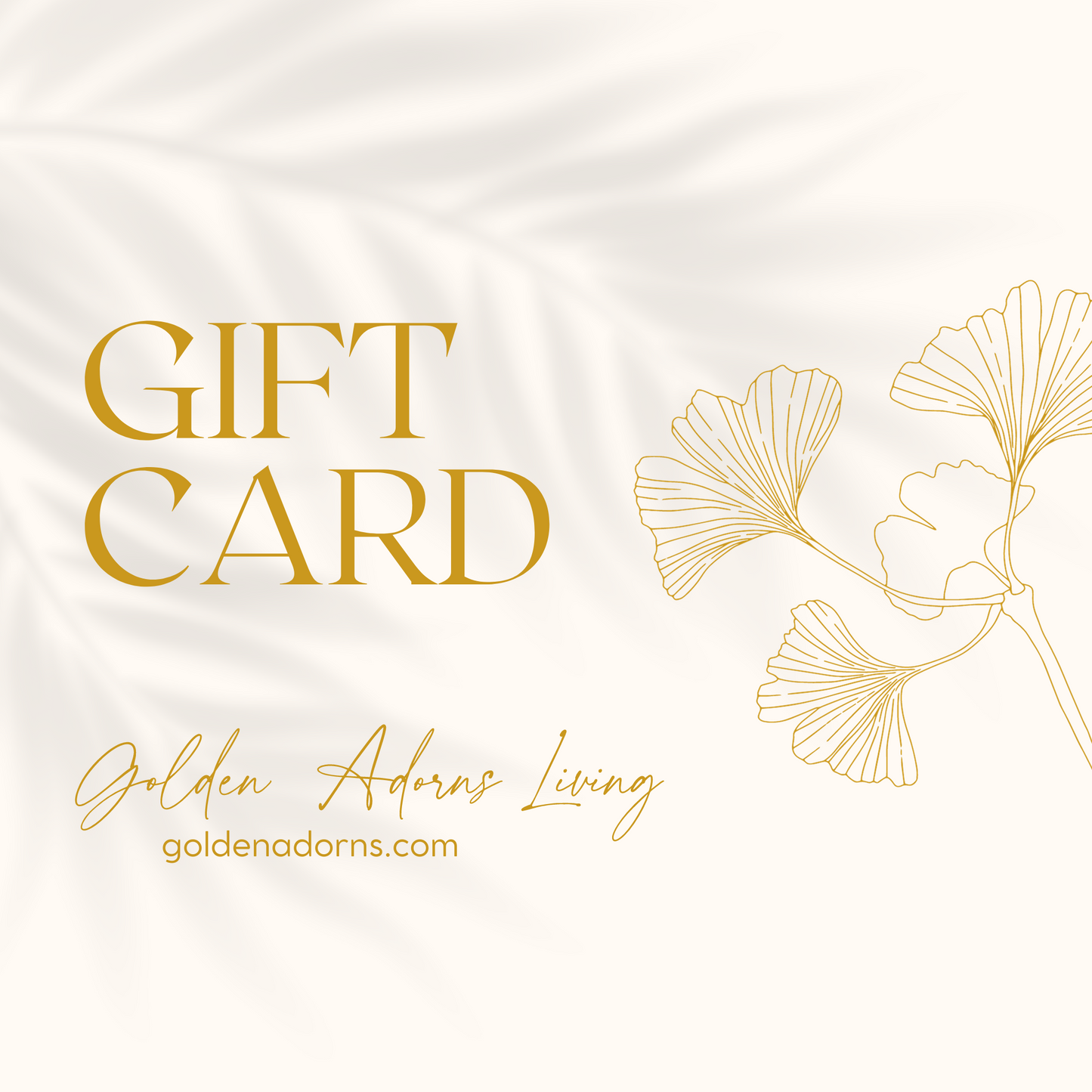 Golden Adorns Living - E-GIFT CARD