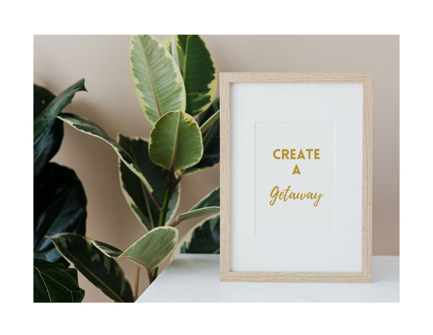 CREATE A GETAWAY - Printable Wall Art 8x10