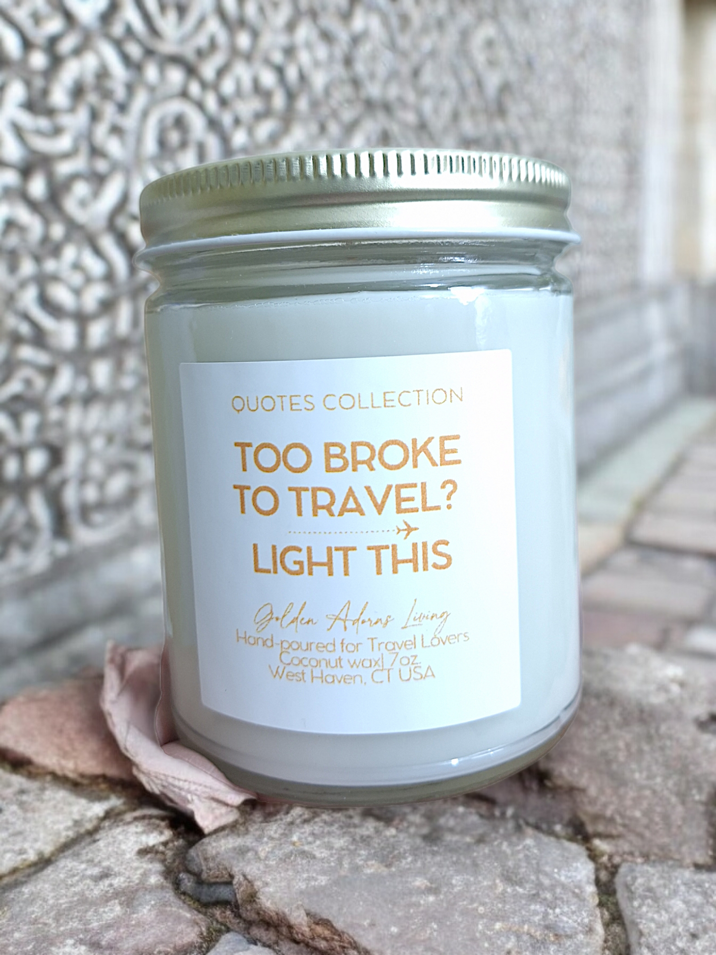 TOO BROKE TO TRAVEL? LIGHT THIS | Quotes Candle Collection