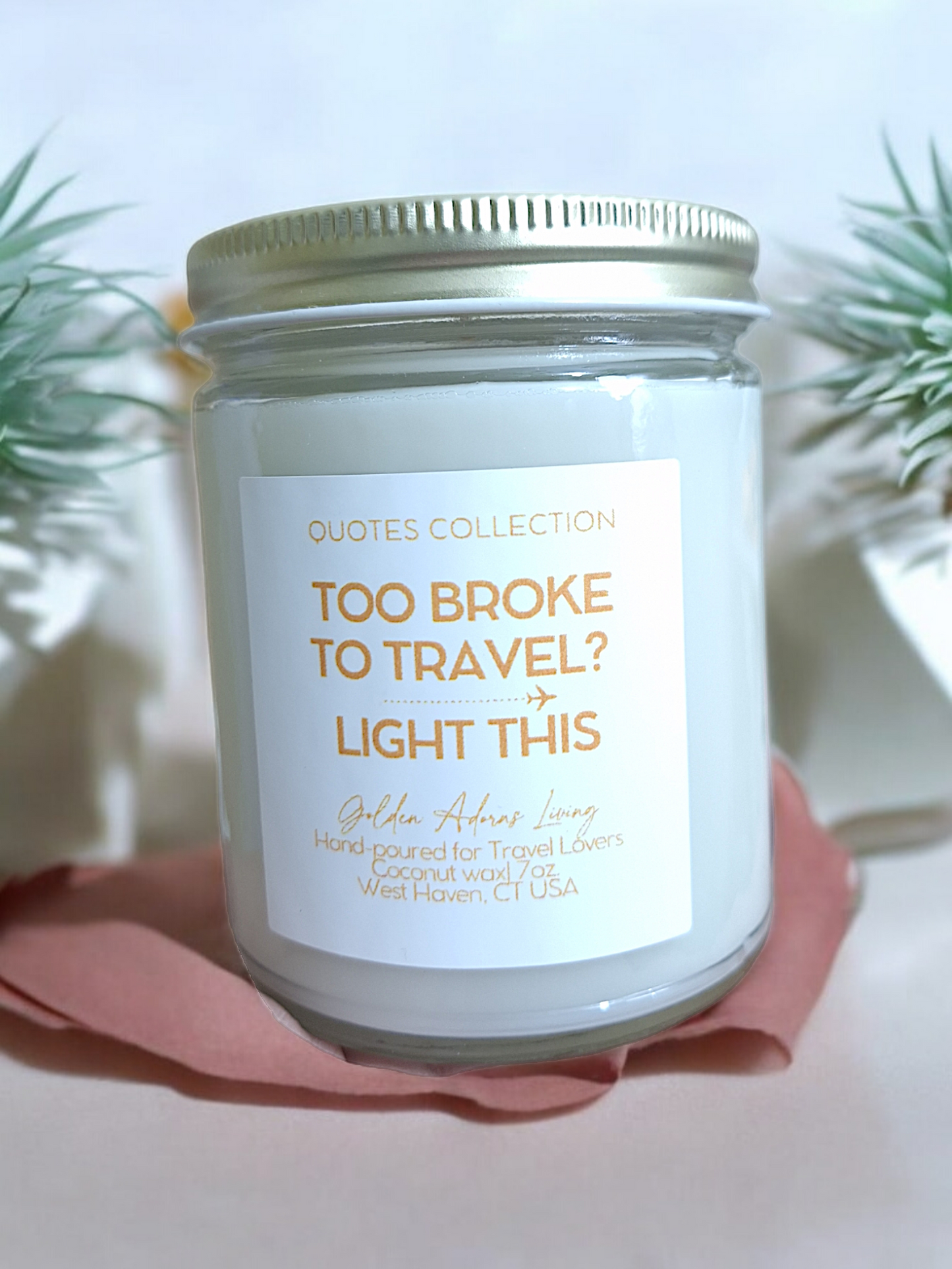 TOO BROKE TO TRAVEL? LIGHT THIS | Quotes Candle Collection