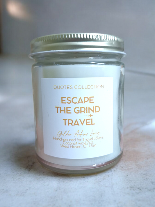 ESCAPE THE GRIND & TRAVEL| Quotes Candle Collection