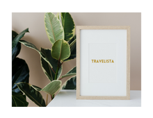Load image into Gallery viewer, TRAVELISTA- Printable Wall Art 8x10
